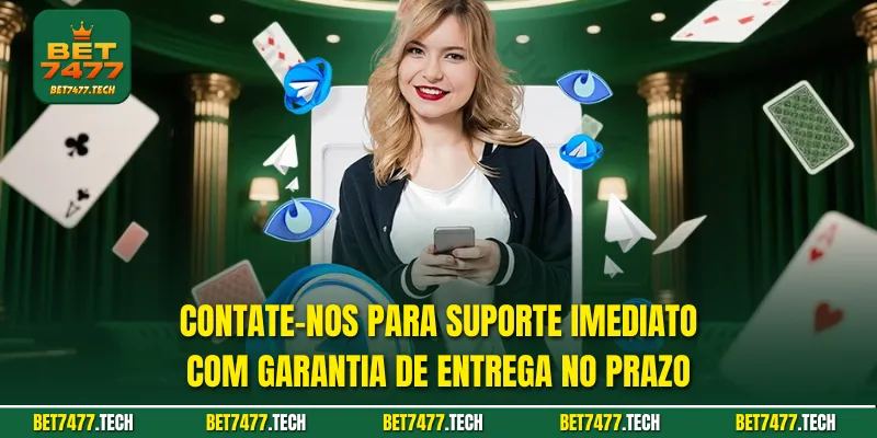 Contate-nos para suporte imediato, com garantia de entrega no prazo