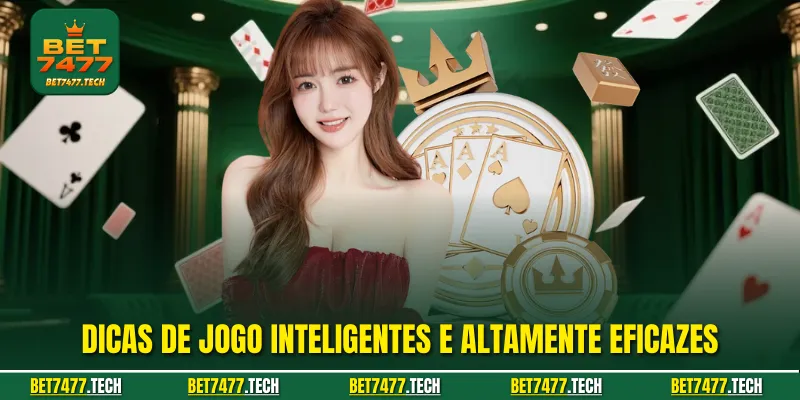 Dicas de jogo inteligentes e altamente eficazes