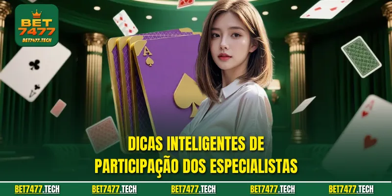 Dicas inteligentes de participação dos especialistas