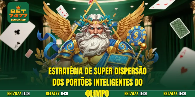 Estratégia de Super Dispersão dos Portões Inteligentes do Olimpo