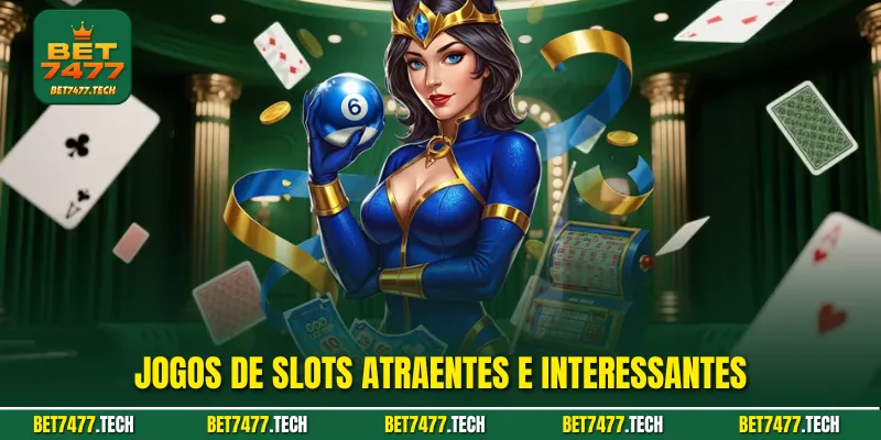 Jogos de slots atraentes e interessantes