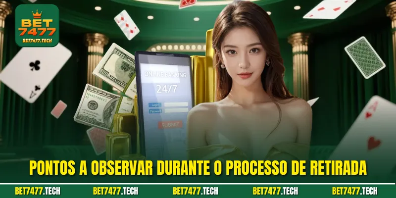 Pontos a observar durante o processo de retirada