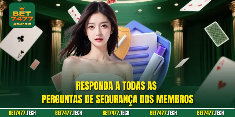 Responda a todas as perguntas de segurança dos membros