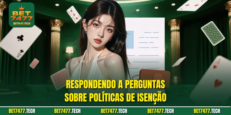 Respondendo a perguntas sobre políticas de isenção