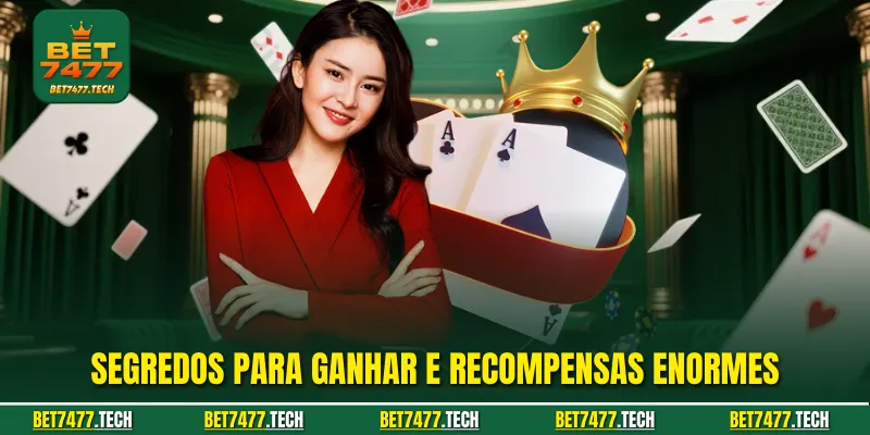 Segredos para ganhar e recompensas enormes