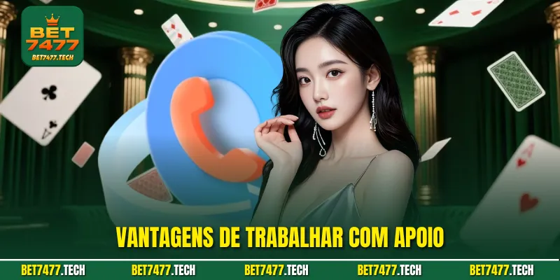 Vantagens de trabalhar com apoio