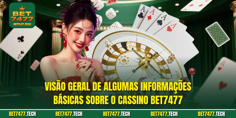 Visão geral de algumas informações básicas sobre o cassino Bet7477